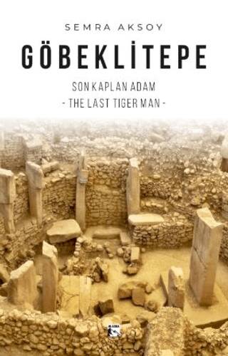 Göbeklitepe Son Kaplan Adam – The Last Tiger Man - 1