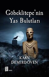 Göbeklitepe’nin Yas Bulutları - 1