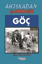 Göç 1912 - Ahıskadan Çanakkaleye - 1