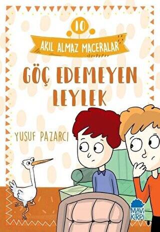 Göç Edemeyen Leylek - Akıl Almaz Maceralar 10 - 1