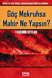 Göç Mekruhsa Mahir Ne Yapsın? - Ulak Yayıncılık