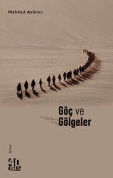 Göç ve Gölgeler - 40 Kitap