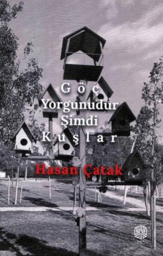 Göç Yorgunudur Şimdi Kuşlar - 1