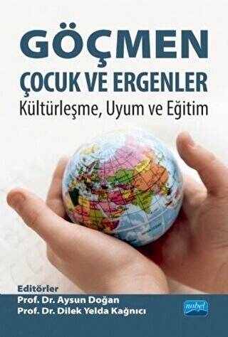 Göçmen Çocuk ve Ergenler - Kültürleşme Uyum ve Eğitim - 1