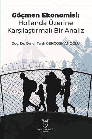 Göçmen Ekonomisi: Hollanda Üzerine Karşılaştırmalı Bir Analiz - 1