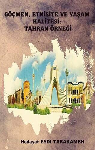 Göçmen, Etnisite ve Yaşam Kalitesi: Tahran Örneği - 1