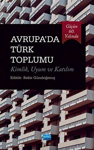 Göçün 60. Yılında Avrupa’da Türk Toplumu - 1