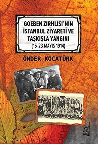 Goeben Zırhlısı`nın İstanbul Ziyareti ve Taşkışla Yangını - 1