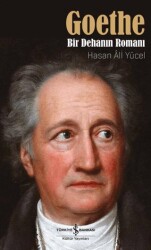 Goethe - Bir Dehanın Romanı - İş Bankası Kültür Yayınları
