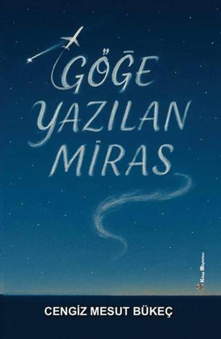 Göğe Yazılan Miras - 1