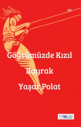 Göğsümüzde Kızıl Bayrak - 1