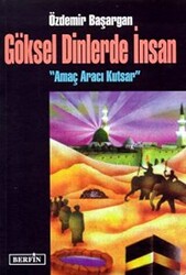 Göksel Dinlerde İnsan - Berfin Yayınları