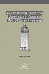 Göktürk Yazısıyla Oluşturulmuş Uygur Kağanlığı Yazıtlarının Metin Dil Bilimsel İncelenmesi - 1