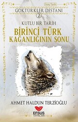 Göktürkler Destanı 2: Kutlu Bir Tarih - Birinci Türk Kağanlığının Sonu - 1