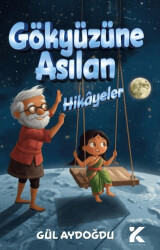 Gökyüzüne Asılan Hikayeler - Kiba Yayımcılık