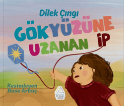 Gökyüzüne Uzanan İp - Mahlas Çocuk Yayınları