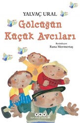 Gölcüğün Küçük Avcıları - Yapı Kredi Yayınları