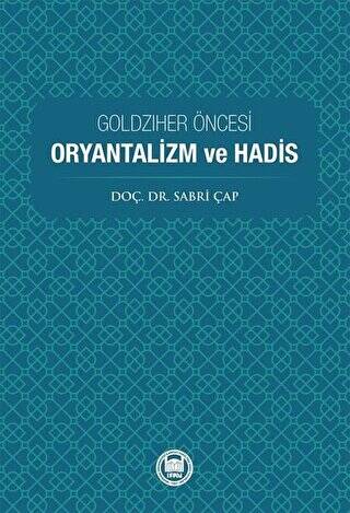 Goldziher Öncesi Oryantalizm ve Hadis - 1