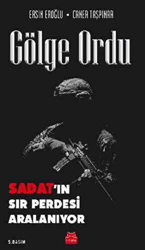 Gölge Ordu: SADAT’ın Sır Perdesi Aralanıyor - 1