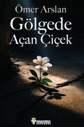 Gölgede Açan Çiçek - Verno Kitap