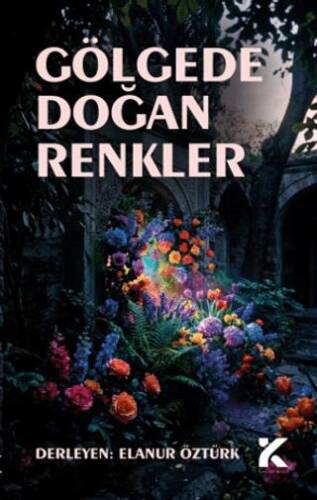 Gölgede Doğan Renkler - 1