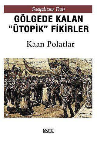 Gölgede Kalmış ``ütopik`` Fikirler - 1