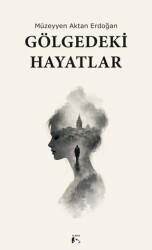 Gölgedeki Hayatlar - Alaska Yayınevi