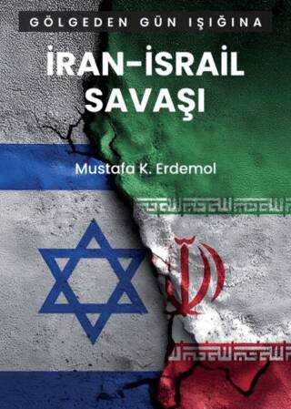 Gölgeden Gün Işığına İran – İsrail Savaşı - 1