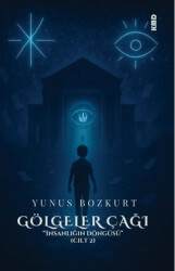 Gölgeler Çağı - İnsanlığın Döngüsü Cilt 2 - KMD Yayınları