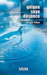 Gölgen Suya Düşünce - 1