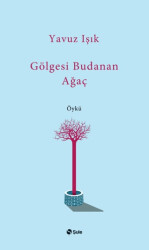 Gölgesi Budanan Ağaç - Şule Yayınları