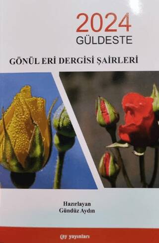 Gönül Eri Dergisi Şairleri 2024 Güldeste - 1