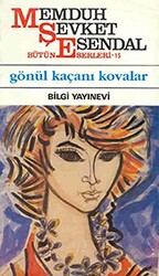 Gönül Kaçanı Kovalar - 1