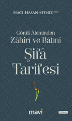 Gönül Âleminden Zâhirî ve Bâtınî Şifâ Tarifesi - Mavi Yayıncılık