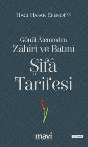 Gönül Âleminden Zâhirî ve Bâtınî Şifâ Tarifesi - 1