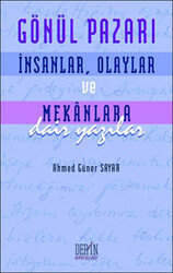 Gönül Pazarı: İnsanlar, Olaylar ve Mekanlara Dair Yazılar - 1