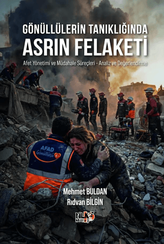 Gönüllülerin Tanıklığında Asrın Felaketi - 1