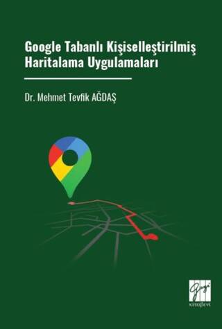 Google Tabanlı Kişiselleştirilmiş Haritalama Uygulamaları - 1