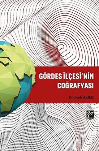 Gördes İlçesi’nin Coğrafyası - 1