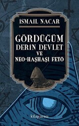 Gördüğüm Derin Devlet ve Neo Haşhaşi FETÖ - 1