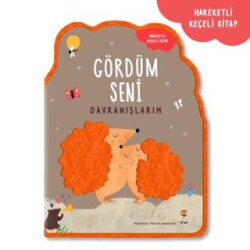 Gördüm Seni- Davranışlarım - Sincap Kitap