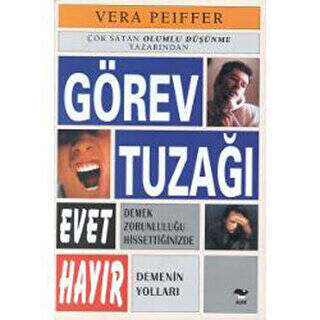 Görev Tuzağı Evet Demek Zorunluluğu Hissettiğinizde Hayır Demenin Yolları - 1