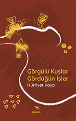 Görgülü Kuşlar Gördüğün İşler - 1