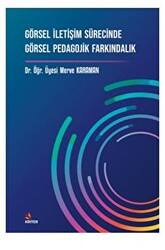 Görsel İletişim Sürecinde Görsel Pedagojik Farkındalık - Kriter Yayınları