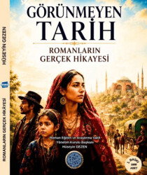 Görünmeyen Tarih - Romanların Gerçek Hikayesi - Kalem Lügat Yayıncılık