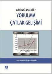 Görüntü Analizi ile Yorulma Çatlak Gelişimi - Ekin Basım Yayın