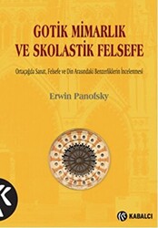 Gotik Mimarlık ve Skolastik Felsefe - Kabalcı Yayınevi - Doruk Yayınları