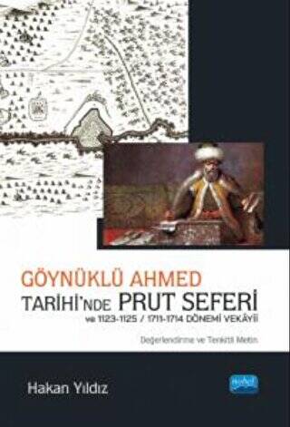 Göynüklü Ahmed Tarihi’nde Prut Seferi ve 1123-1125-1711-1714 Dönemi Vekayii - 1