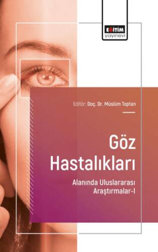 Göz Hastalıkları Alanında Uluslararası Araştırmalar - I - 1