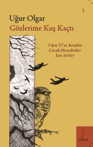 Gözlerime Kuş Kaçtı “`7`den 77`ye Şiirler” - 1
